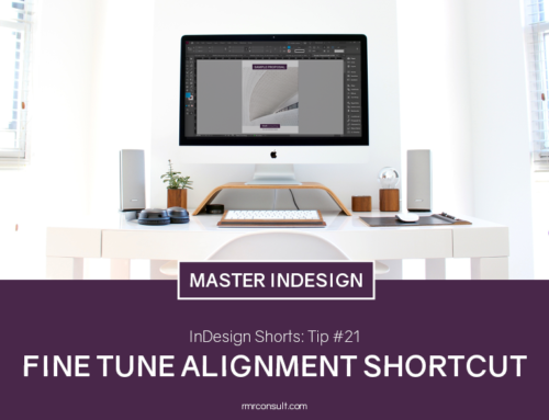 InDesign Shorts: Tip #21 – Fine Tune Movements and Alignment