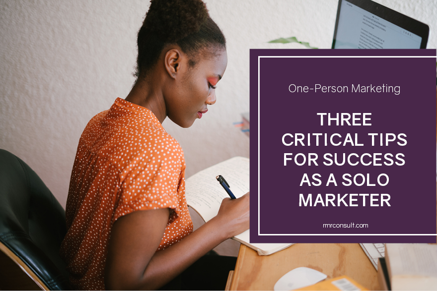 One-Person Marketing: Three Critical Tips for Success