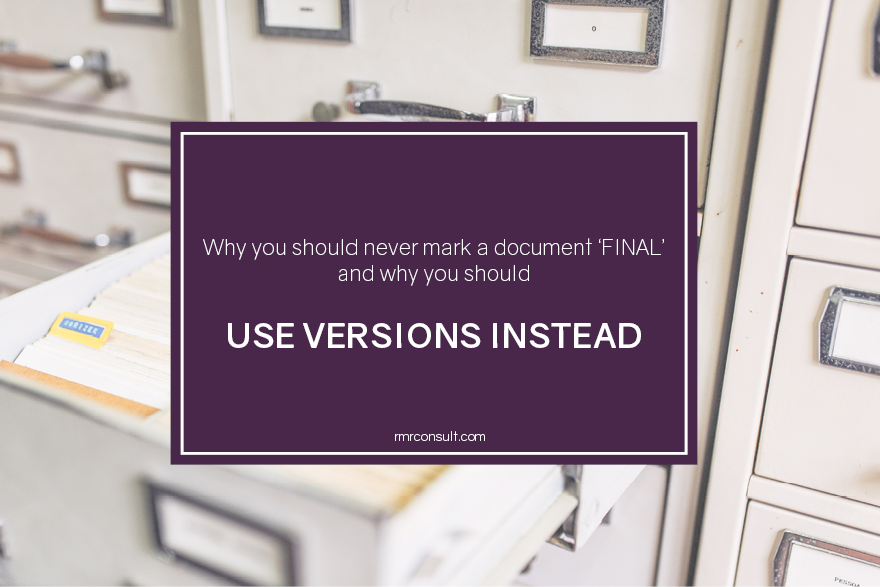 Versions: An Argument for NEVER Marking a Document ‘Final’