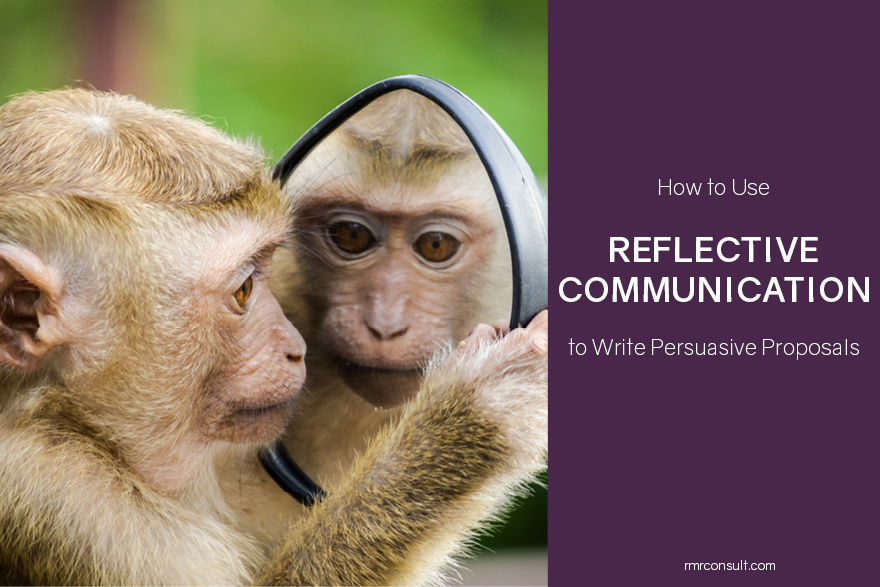 How To Use Reflective Communication to Write Persuasive Proposals