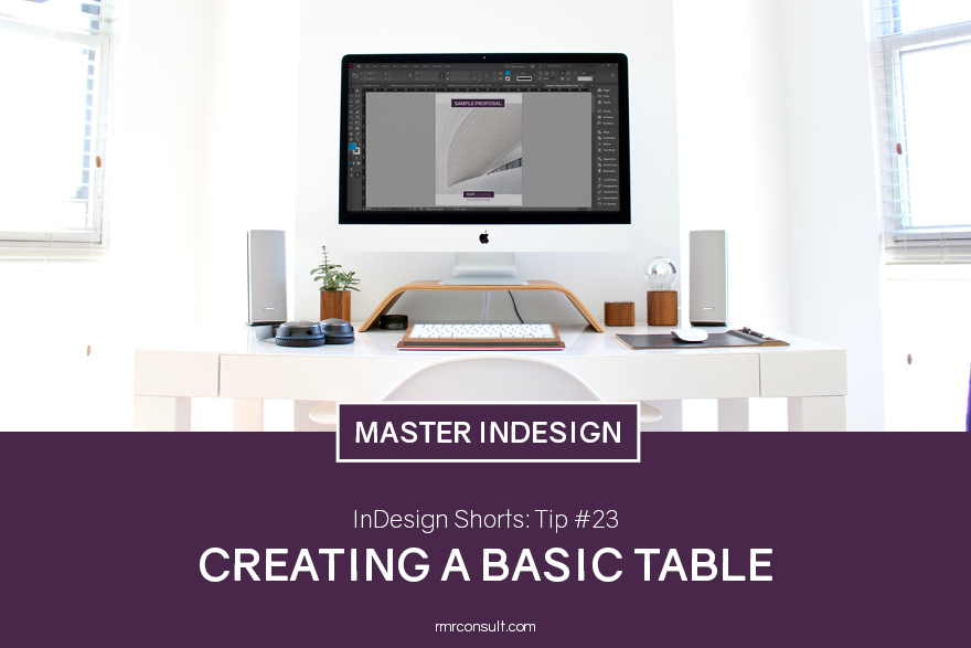 InDesign Shorts: Tip #23 – Creating a Basic Table